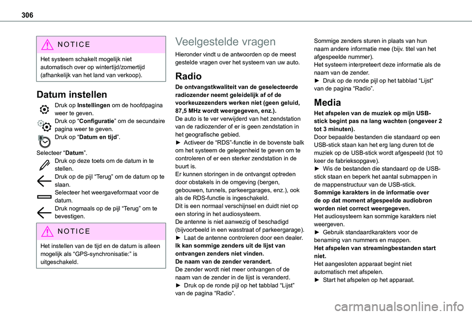 TOYOTA PROACE 2023  Instructieboekje (in Dutch) 306
NOTIC E
Het systeem schakelt mogelijk niet automatisch over op wintertijd/zomertijd (afhankelijk van het land van verkoop).
Datum instellen
Druk op Instellingen om de hoofdpagina 
weer te geven.Dr
