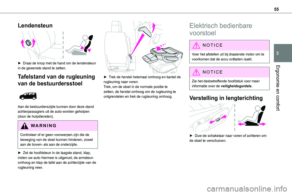 TOYOTA PROACE 2023 Instructieboekje (in Dutch) 55
Ergonomie en comfort
3
Lendensteun
► Draai de knop met de hand om de lendensteun
in de gewenste stand te zetten.
Tafelstand van de rugleuning
van de bestuurdersstoel
Aan de bestuurderszij TOYOTA PROACE 2023 Instructieboekje (in Dutch) 55
Ergonomie en comfort
3
Lendensteun
► Draai de knop met de hand om de lendensteun
in de gewenste stand te zetten.
Tafelstand van de rugleuning
van de bestuurdersstoel
Aan de bestuurderszij