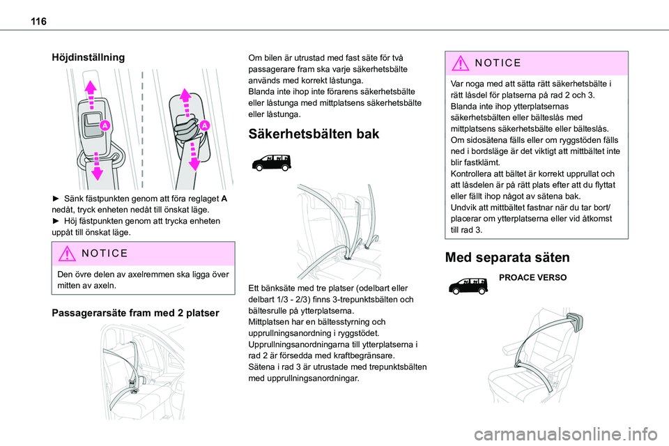 TOYOTA PROACE 2023  Bruksanvisningar (in Swedish) 11 6
Höjdinställning 
 
► Sänk fästpunkten genom att föra reglaget A nedåt, tryck enheten nedåt till önskat läge.► Höj fästpunkten genom att trycka enheten uppåt till önskat läge.
NO