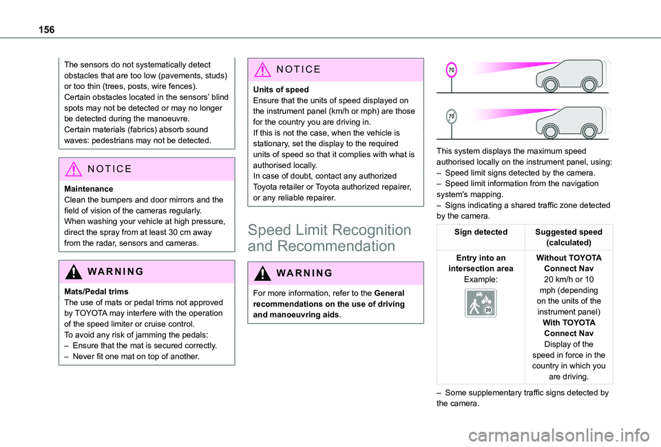 TOYOTA PROACE CITY 2022 Owners Manual 156
The sensors do not systematically detect obstacles that are too low (pavements, studs) or too thin (trees, posts, wire fences).Certain obstacles located in the sensors’ blind spots may not be de TOYOTA PROACE CITY 2022 Owners Manual 156
The sensors do not systematically detect obstacles that are too low (pavements, studs) or too thin (trees, posts, wire fences).Certain obstacles located in the sensors’ blind spots may not be de