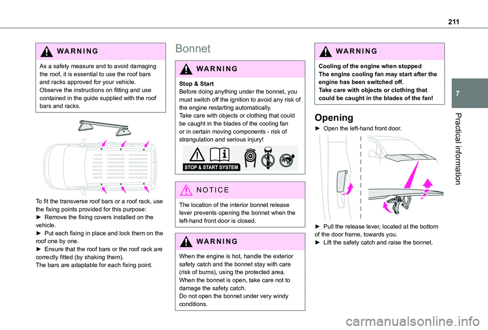 TOYOTA PROACE CITY 2022  Owners Manual 2 11
Practical information
7
WARNI NG
As a safety measure and to avoid damaging the roof, it is essential to use the roof bars and racks approved for your vehicle.Observe the instructions on fitting a