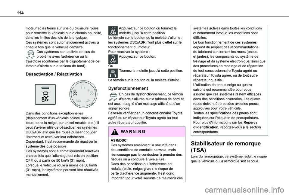 TOYOTA PROACE CITY 2022 Manuel du propriétaire (in French) 11 4
moteur et les freins sur une ou plusieurs roues pour remettre le véhicule sur le chemin souhaité, dans les limites des lois de la physique.Ces systèmes sont automatiquement activés à chaque TOYOTA PROACE CITY 2022 Manuel du propriétaire (in French) 11 4
moteur et les freins sur une ou plusieurs roues pour remettre le véhicule sur le chemin souhaité, dans les limites des lois de la physique.Ces systèmes sont automatiquement activés à chaque