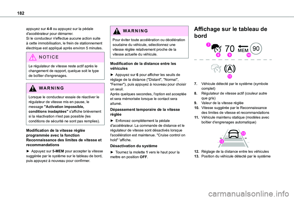 TOYOTA PROACE CITY 2022 Manuel du propriétaire (in French) 182
appuyez sur 4-II ou appuyez sur la pédale d'accélérateur pour démarrer.Si le conducteur n'effectue aucune action suite à cette immobilisation, le frein de stationnement électrique es TOYOTA PROACE CITY 2022 Manuel du propriétaire (in French) 182
appuyez sur 4-II ou appuyez sur la pédale d'accélérateur pour démarrer.Si le conducteur n'effectue aucune action suite à cette immobilisation, le frein de stationnement électrique es