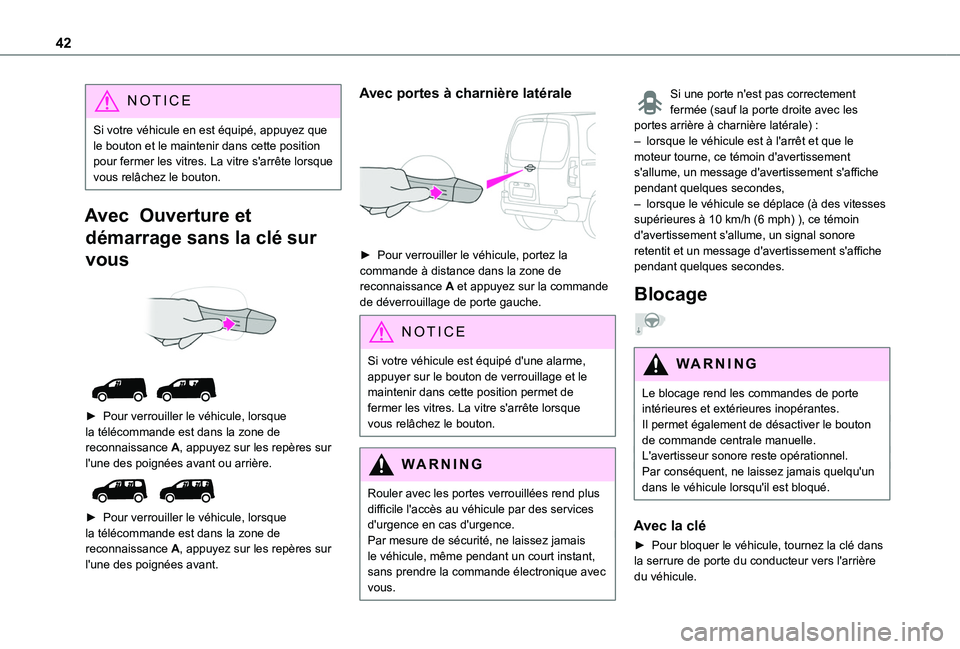 TOYOTA PROACE CITY 2022 Manuel du propriétaire (in French) 42
NOTIC E
Si votre véhicule en est équipé, appuyez que le bouton et le maintenir dans cette position pour fermer les vitres. La vitre s'arrête lorsque vous relâchez le bouton.
Avec Ouvertur TOYOTA PROACE CITY 2022 Manuel du propriétaire (in French) 42
NOTIC E
Si votre véhicule en est équipé, appuyez que le bouton et le maintenir dans cette position pour fermer les vitres. La vitre s'arrête lorsque vous relâchez le bouton.
Avec Ouvertur