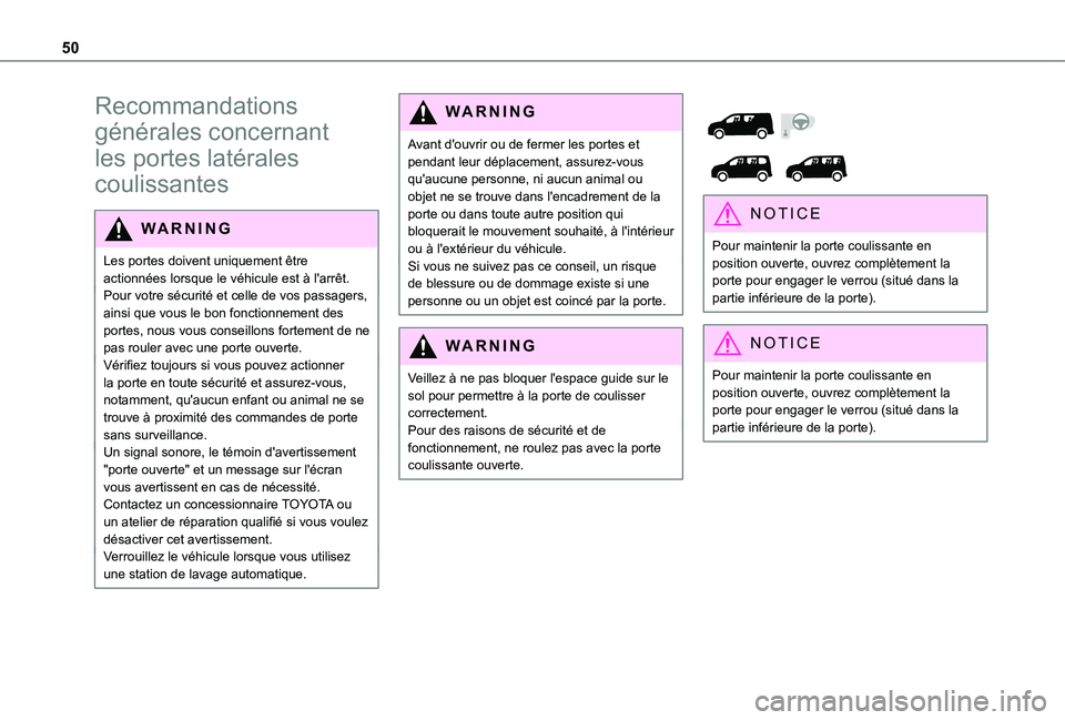 TOYOTA PROACE CITY 2022 Manuel du propriétaire (in French) 50
Recommandations
générales concernant
les portes latérales
coulissantes
WARNI NG
Les portes doivent uniquement être actionnées lorsque le véhicule est à l'arrêt.Pour votre sécurité TOYOTA PROACE CITY 2022 Manuel du propriétaire (in French) 50
Recommandations
générales concernant
les portes latérales
coulissantes
WARNI NG
Les portes doivent uniquement être actionnées lorsque le véhicule est à l'arrêt.Pour votre sécurité