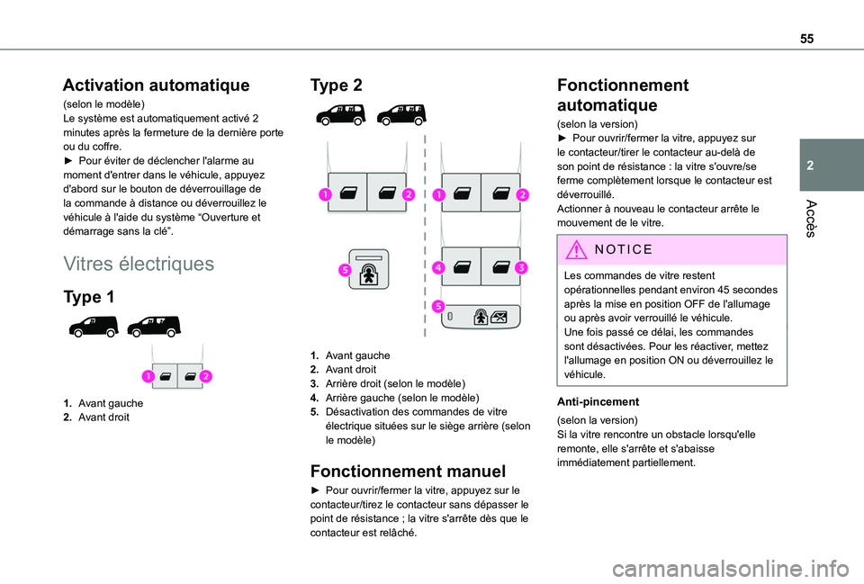 TOYOTA PROACE CITY 2022 Manuel du propriétaire (in French) 55
Accès
2
Activation automatique
(selon le modèle)Le système est automatiquement activé 2 minutes après la fermeture de la dernière porte ou du coffre.► Pour éviter de déclencher l'alar TOYOTA PROACE CITY 2022 Manuel du propriétaire (in French) 55
Accès
2
Activation automatique
(selon le modèle)Le système est automatiquement activé 2 minutes après la fermeture de la dernière porte ou du coffre.► Pour éviter de déclencher l'alar