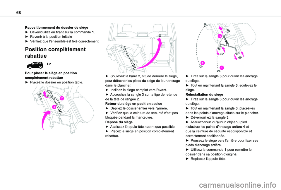 TOYOTA PROACE CITY 2022 Manuel du propriétaire (in French) 68
Repositionnement du dossier de siège► Déverrouillez en tirant sur la commande 1.► Revenir à la position initiale► Vérifiez que l'ensemble est fixé correctement.
Position complètemen TOYOTA PROACE CITY 2022 Manuel du propriétaire (in French) 68
Repositionnement du dossier de siège► Déverrouillez en tirant sur la commande 1.► Revenir à la position initiale► Vérifiez que l'ensemble est fixé correctement.
Position complètemen