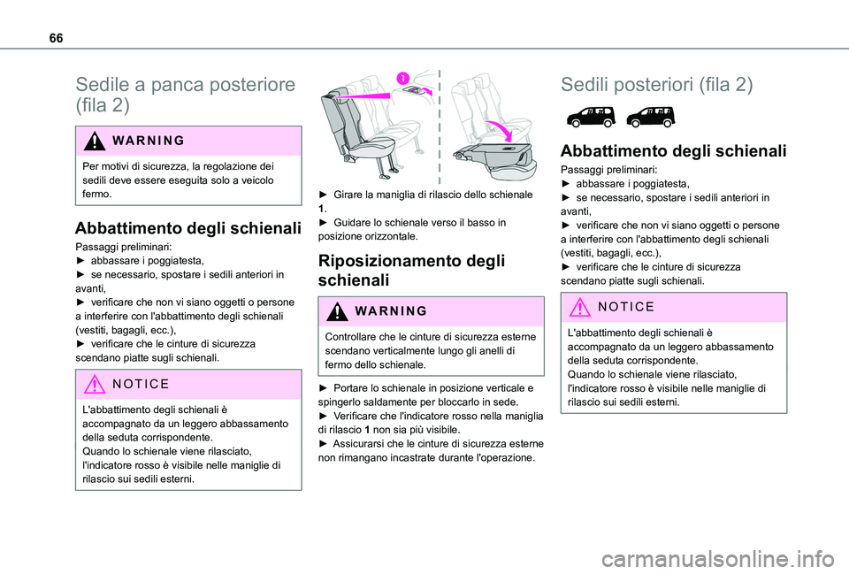 TOYOTA PROACE CITY 2022 Manuale duso (in Italian) 66
Sedile a panca posteriore
(fila 2)
WARNI NG
Per motivi di sicurezza, la regolazione dei sedili deve essere eseguita solo a veicolo fermo.
Abbattimento degli schienali
Passaggi preliminari:► abba TOYOTA PROACE CITY 2022 Manuale duso (in Italian) 66
Sedile a panca posteriore
(fila 2)
WARNI NG
Per motivi di sicurezza, la regolazione dei sedili deve essere eseguita solo a veicolo fermo.
Abbattimento degli schienali
Passaggi preliminari:► abba