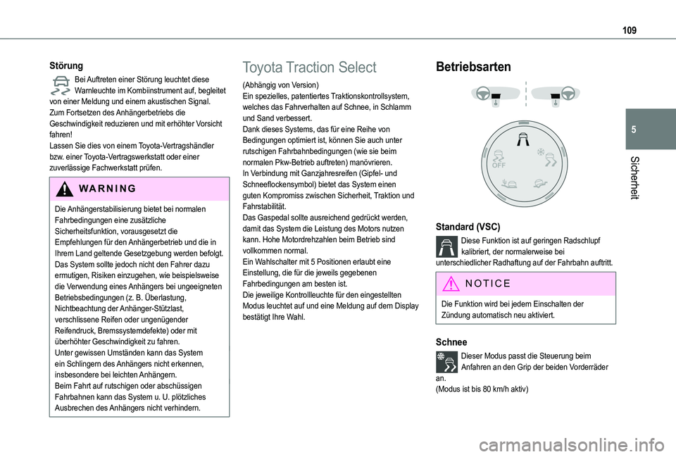 TOYOTA PROACE CITY EV 2022 Betriebsanleitungen (in German) 109
Sicherheit
5
Störung
Bei Auftreten einer Störung leuchtet diese Warnleuchte im Kombiinstrument auf, begleitet von einer Meldung und einem akustischen Signal.Zum Fortsetzen des Anhängerbetriebs TOYOTA PROACE CITY EV 2022 Betriebsanleitungen (in German) 109
Sicherheit
5
Störung
Bei Auftreten einer Störung leuchtet diese Warnleuchte im Kombiinstrument auf, begleitet von einer Meldung und einem akustischen Signal.Zum Fortsetzen des Anhängerbetriebs