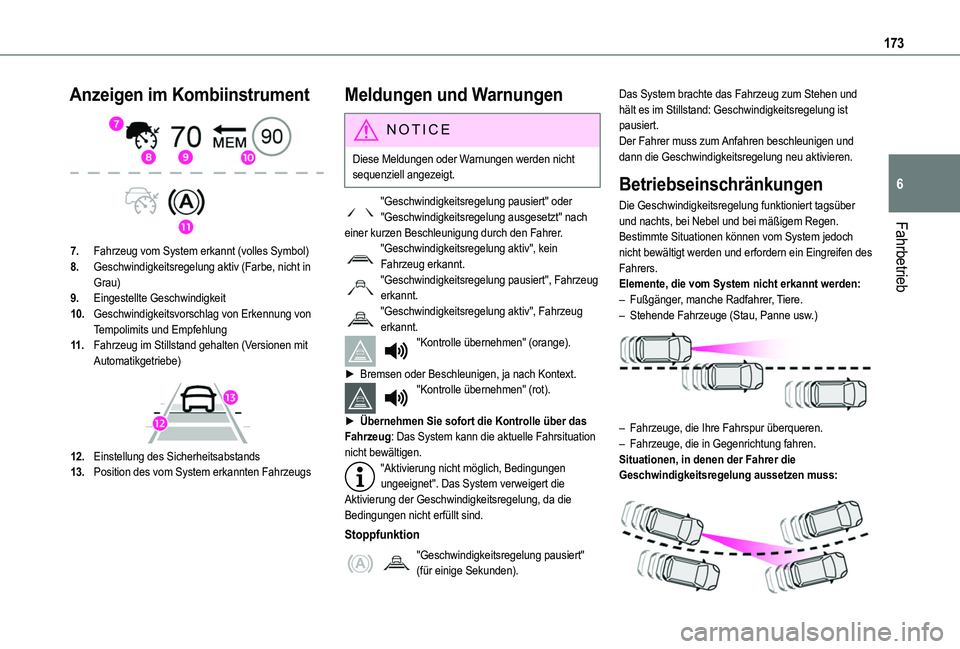 TOYOTA PROACE CITY EV 2022 Betriebsanleitungen (in German) 173
Fahrbetrieb
6
Anzeigen im Kombiinstrument
7.Fahrzeug vom System erkannt (volles Symbol)
8.Geschwindigkeitsregelung aktiv (Farbe, nicht in Grau)
9.Eingestellte Geschwindigkeit
10.Geschwindigkeit TOYOTA PROACE CITY EV 2022 Betriebsanleitungen (in German) 173
Fahrbetrieb
6
Anzeigen im Kombiinstrument
7.Fahrzeug vom System erkannt (volles Symbol)
8.Geschwindigkeitsregelung aktiv (Farbe, nicht in Grau)
9.Eingestellte Geschwindigkeit
10.Geschwindigkeit
