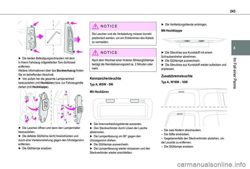 TOYOTA PROACE CITY EV 2022 Betriebsanleitungen (in German) 243
Im Fall einer Panne
8
► Die beiden Befestigungsschrauben mit dem in Ihrem Fahrzeug mitgelieferten Torx-Schlüssel
entfernen.Weitere Informationen über das Bordwerkzeug finden Sie im betreffe TOYOTA PROACE CITY EV 2022 Betriebsanleitungen (in German) 243
Im Fall einer Panne
8
► Die beiden Befestigungsschrauben mit dem in Ihrem Fahrzeug mitgelieferten Torx-Schlüssel
entfernen.Weitere Informationen über das Bordwerkzeug finden Sie im betreffe
