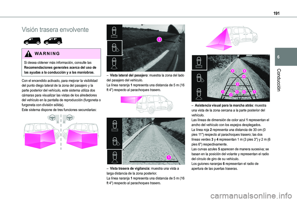 TOYOTA PROACE CITY EV 2022 Manual del propietario (in Spanish) 191
Conducción
6
Visión trasera envolvente
WARNI NG
Si desea obtener más información, consulte las Recomendaciones generales acerca del uso de las ayudas a la conducción y a las maniobras.
Con TOYOTA PROACE CITY EV 2022 Manual del propietario (in Spanish) 191
Conducción
6
Visión trasera envolvente
WARNI NG
Si desea obtener más información, consulte las Recomendaciones generales acerca del uso de las ayudas a la conducción y a las maniobras.
Con