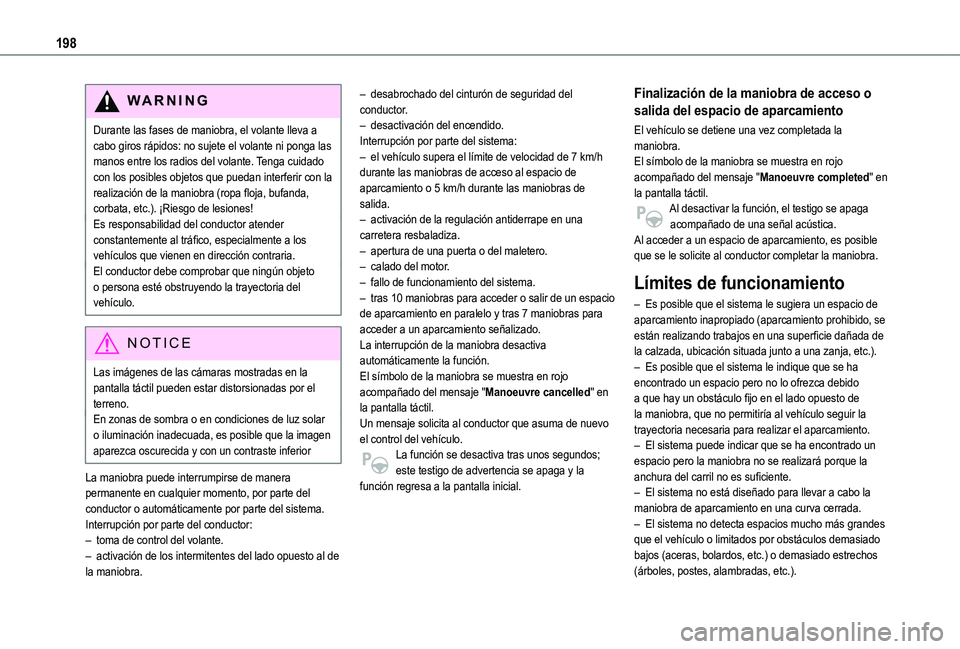 TOYOTA PROACE CITY EV 2022 Manual del propietario (in Spanish) 198
WARNI NG
Durante las fases de maniobra, el volante lleva a cabo giros rápidos: no sujete el volante ni ponga las manos entre los radios del volante. Tenga cuidado con los posibles objetos que pue TOYOTA PROACE CITY EV 2022 Manual del propietario (in Spanish) 198
WARNI NG
Durante las fases de maniobra, el volante lleva a cabo giros rápidos: no sujete el volante ni ponga las manos entre los radios del volante. Tenga cuidado con los posibles objetos que pue