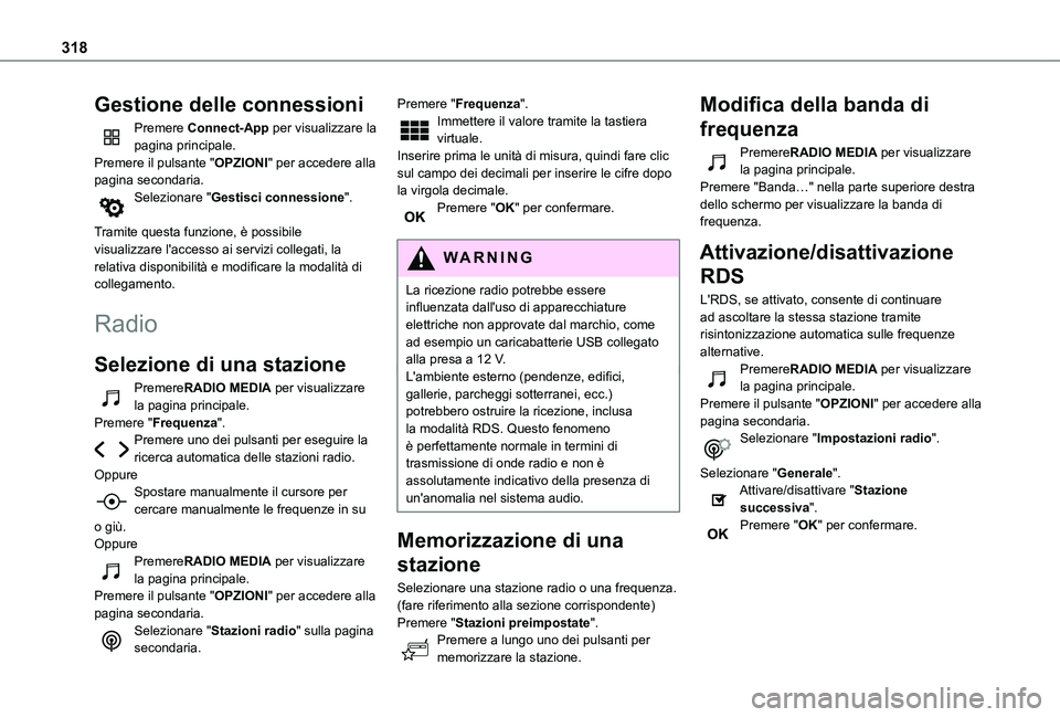 TOYOTA PROACE CITY EV 2022 Manuale duso (in Italian) 318
Gestione delle connessioni
Premere Connect-App per visualizzare la pagina principale.Premere il pulsante "OPZIONI" per accedere alla pagina secondaria.Selezionare "Gestisci connessione TOYOTA PROACE CITY EV 2022 Manuale duso (in Italian) 318
Gestione delle connessioni
Premere Connect-App per visualizzare la pagina principale.Premere il pulsante "OPZIONI" per accedere alla pagina secondaria.Selezionare "Gestisci connessione