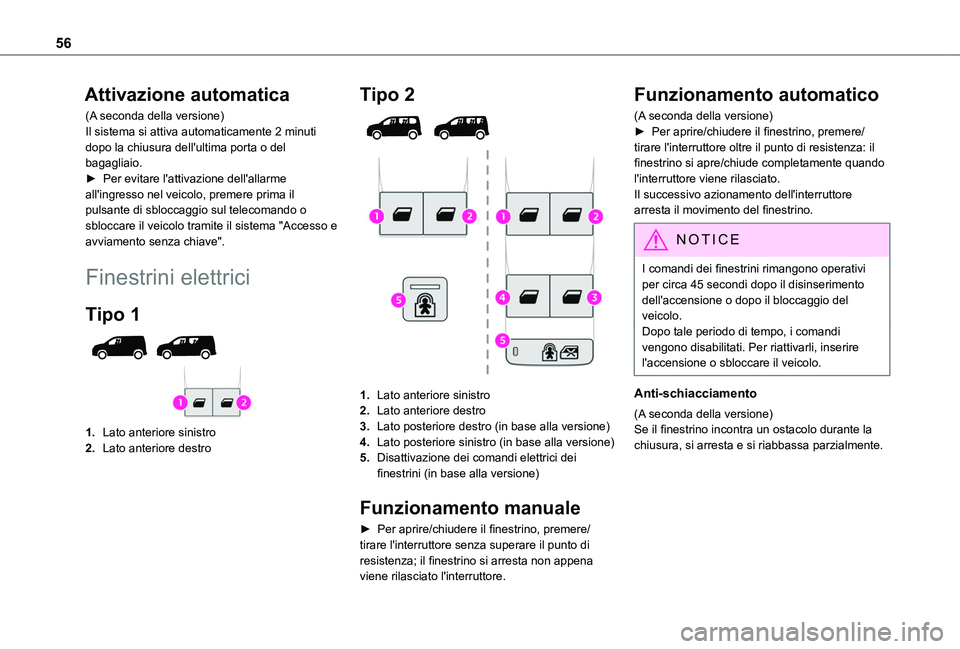 TOYOTA PROACE CITY EV 2022 Manuale duso (in Italian) 56
Attivazione automatica
(A seconda della versione)Il sistema si attiva automaticamente 2 minuti dopo la chiusura dell'ultima porta o del bagagliaio.► Per evitare l'attivazione dell'all TOYOTA PROACE CITY EV 2022 Manuale duso (in Italian) 56
Attivazione automatica
(A seconda della versione)Il sistema si attiva automaticamente 2 minuti dopo la chiusura dell'ultima porta o del bagagliaio.► Per evitare l'attivazione dell'all