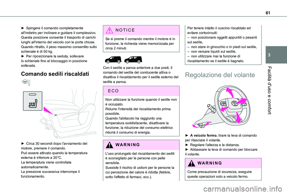 TOYOTA PROACE CITY EV 2022 Manuale duso (in Italian) 61
Facilità d'uso e comfort
3
► Spingere il comando completamente all'indietro per inclinare e guidare il complessivo.Questa posizione consente il trasporto di carichi lunghi all'intern TOYOTA PROACE CITY EV 2022 Manuale duso (in Italian) 61
Facilità d'uso e comfort
3
► Spingere il comando completamente all'indietro per inclinare e guidare il complessivo.Questa posizione consente il trasporto di carichi lunghi all'intern