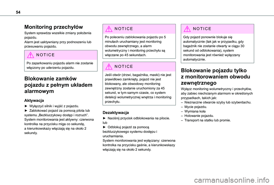 TOYOTA PROACE CITY EV 2022 Instrukcja obsługi (in Polish) 54
Monitoring przechyłów
System sprawdza wszelkie zmiany położenia pojazdu.Alarm jest uaktywniany przy podnoszeniu lub przesuwaniu pojazdu.
NOTIC E
Po zaparkowaniu pojazdu alarm nie zostanie włą TOYOTA PROACE CITY EV 2022 Instrukcja obsługi (in Polish) 54
Monitoring przechyłów
System sprawdza wszelkie zmiany położenia pojazdu.Alarm jest uaktywniany przy podnoszeniu lub przesuwaniu pojazdu.
NOTIC E
Po zaparkowaniu pojazdu alarm nie zostanie włą