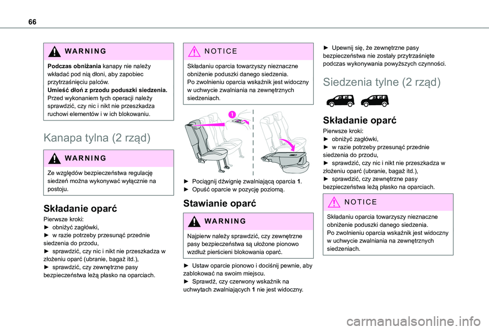 TOYOTA PROACE CITY EV 2022 Instrukcja obsługi (in Polish) 66
WARNI NG
Podczas obniżania kanapy nie należy wkładać pod nią dłoni, aby zapobiec przytrzaśnięciu palców.Umieść dłoń z przodu poduszki siedzenia.Przed wykonaniem tych operacji należy s TOYOTA PROACE CITY EV 2022 Instrukcja obsługi (in Polish) 66
WARNI NG
Podczas obniżania kanapy nie należy wkładać pod nią dłoni, aby zapobiec przytrzaśnięciu palców.Umieść dłoń z przodu poduszki siedzenia.Przed wykonaniem tych operacji należy s