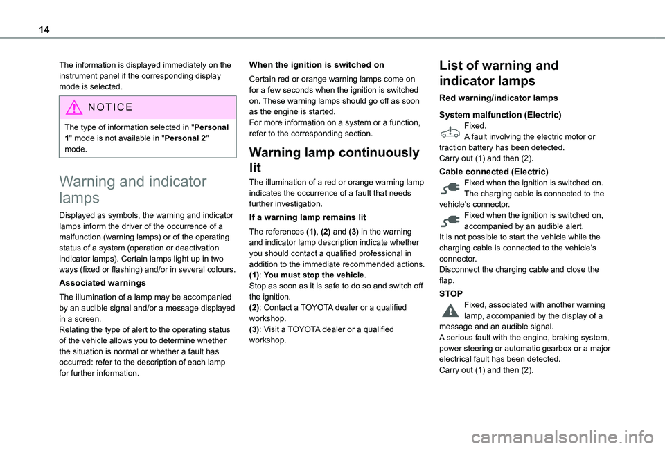 TOYOTA PROACE CITY VERSO 2022  Owners Manual 14
The information is displayed immediately on the instrument panel if the corresponding display mode is selected.
NOTIC E
The type of information selected in "Personal 1" mode is not availabl