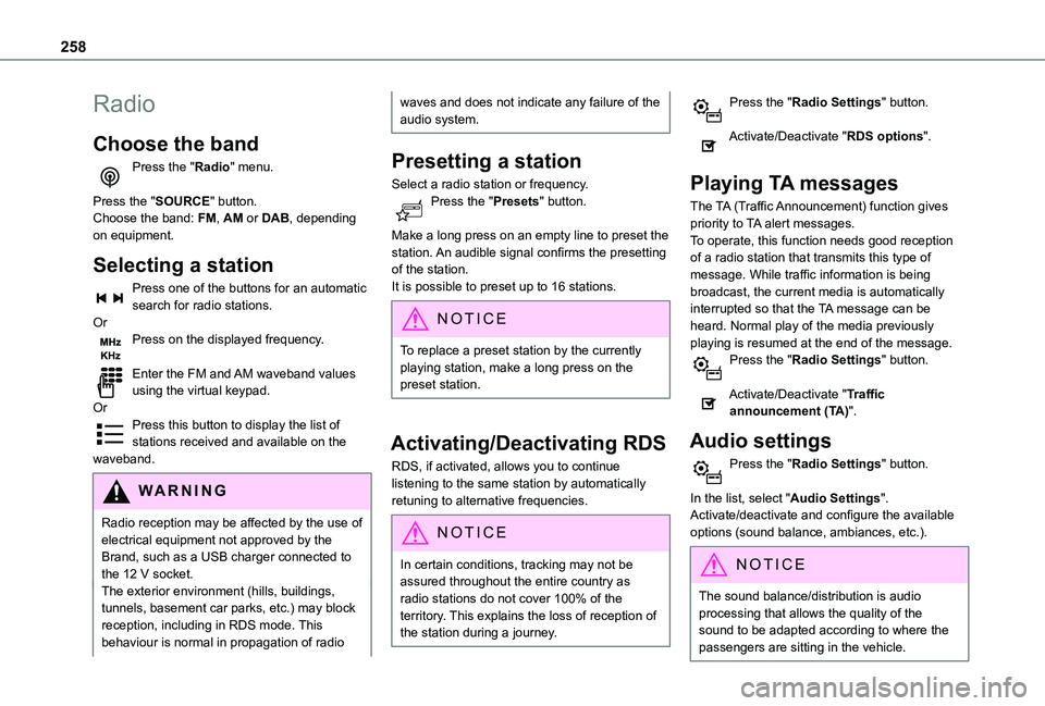 TOYOTA PROACE CITY VERSO 2022 Owners Manual 258
Radio
Choose the band
Press the "Radio" menu.
Press the "SOURCE" button.Choose the band: FM, AM or DAB, depending on equipment.
Selecting a station
Press one of the buttons for an TOYOTA PROACE CITY VERSO 2022 Owners Manual 258
Radio
Choose the band
Press the "Radio" menu.
Press the "SOURCE" button.Choose the band: FM, AM or DAB, depending on equipment.
Selecting a station
Press one of the buttons for an