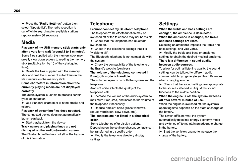 TOYOTA PROACE CITY VERSO 2022 Owners Manual 264
► Press the "Radio Settings" button then select "Update list". The radio reception is cut off while searching for available stations (approximately 30 seconds).
Media
Playback of TOYOTA PROACE CITY VERSO 2022 Owners Manual 264
► Press the "Radio Settings" button then select "Update list". The radio reception is cut off while searching for available stations (approximately 30 seconds).
Media
Playback of