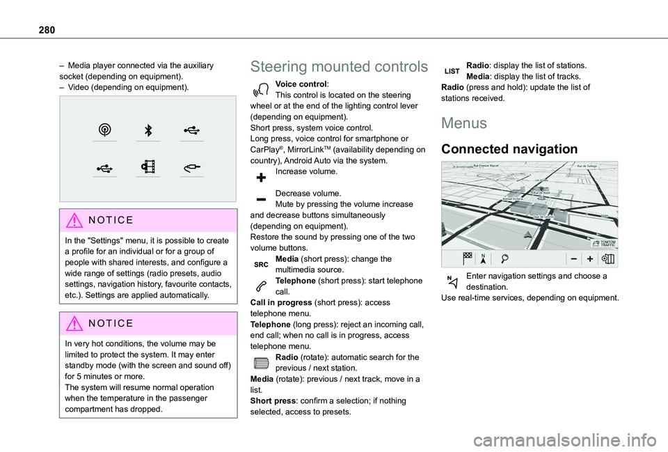TOYOTA PROACE CITY VERSO 2022 Owners Manual 280
– Media player connected via the auxiliary socket (depending on equipment).– Video (depending on equipment).
NOTIC E
In the "Settings" menu, it is possible to create a profile for a TOYOTA PROACE CITY VERSO 2022 Owners Manual 280
– Media player connected via the auxiliary socket (depending on equipment).– Video (depending on equipment).
NOTIC E
In the "Settings" menu, it is possible to create a profile for a