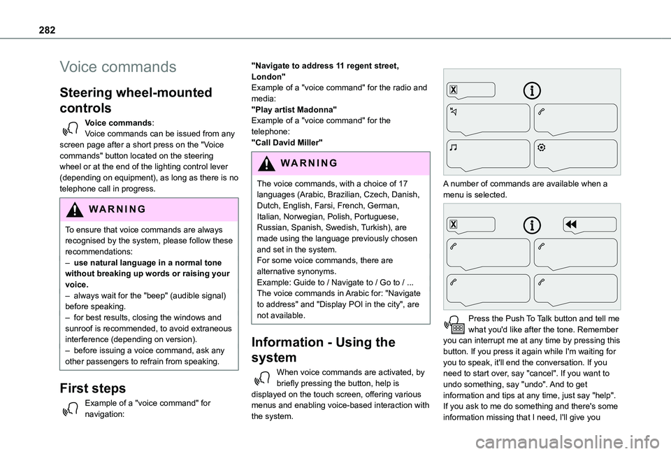 TOYOTA PROACE CITY VERSO 2022 Owners Manual 282
Voice commands
Steering wheel-mounted
controls
Voice commands:Voice commands can be issued from any screen page after a short press on the "Voice commands" button located on the steering TOYOTA PROACE CITY VERSO 2022 Owners Manual 282
Voice commands
Steering wheel-mounted
controls
Voice commands:Voice commands can be issued from any screen page after a short press on the "Voice commands" button located on the steering