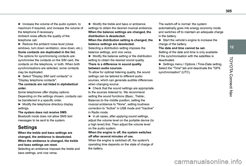 TOYOTA PROACE CITY VERSO 2022  Owners Manual 305
TOYOTA Connect Nav
12
► Increase the volume of the audio system, to maximum if required, and increase the volume of the telephone if necessary.Ambient noise affects the quality of the telephone 