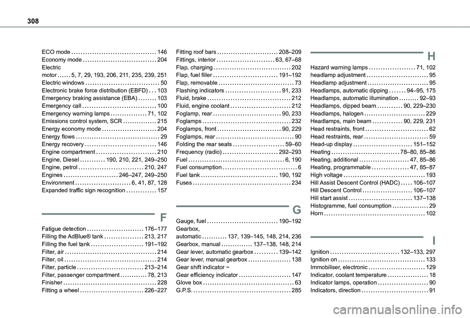 TOYOTA PROACE CITY VERSO 2022  Owners Manual 308
ECO mode   146Economy mode   204Electric  motor   5, 7, 29, 193, 206, 2 11, 235, 239, 251Electric windows   50Electronic brake force distribution (EBFD)   103Emergency braking assistance (EBA)   1