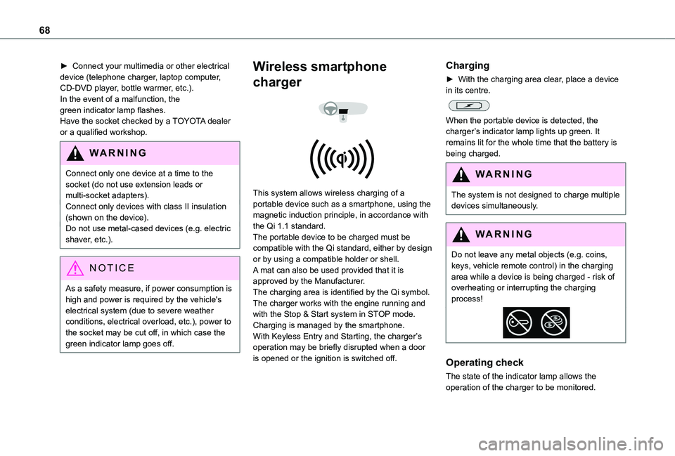 TOYOTA PROACE CITY VERSO 2022 Owners Manual 68
► Connect your multimedia or other electrical device (telephone charger, laptop computer, CD-DVD player, bottle warmer, etc.).In the event of a malfunction, the green indicator lamp flashes.Have TOYOTA PROACE CITY VERSO 2022 Owners Manual 68
► Connect your multimedia or other electrical device (telephone charger, laptop computer, CD-DVD player, bottle warmer, etc.).In the event of a malfunction, the green indicator lamp flashes.Have