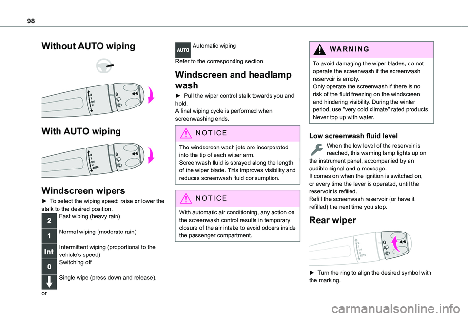 TOYOTA PROACE CITY VERSO 2022  Owners Manual 98
Without AUTO wiping 
  
 
With AUTO wiping 
 
Windscreen wipers
► To select the wiping speed: raise or lower the stalk to the desired position.Fast wiping (heavy rain) 
Normal wiping (moderate ra