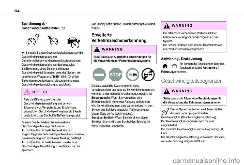 TOYOTA PROACE CITY VERSO 2022  Betriebsanleitungen (in German) 164
Speicherung der 
Geschwindigkeitseinstellung 
 
► Schalten Sie den Geschwindigkeitsbegrenzer/die Geschwindigkeitsregelung ein.Die Informationen von Geschwindigkeitsbegrenzer/Geschwindigkeitsrege