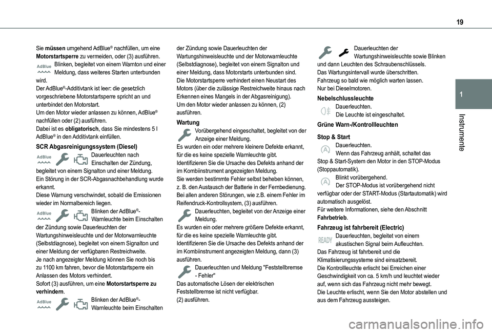 TOYOTA PROACE CITY VERSO 2022  Betriebsanleitungen (in German) 19
Instrumente
1
Sie müssen  umgehend AdBlue® nachfüllen, um eine Motorstartsperre zu vermeiden, oder (3) ausführen.Blinken, begleitet von einem Warnton und einer Meldung, dass weiteres Starten un