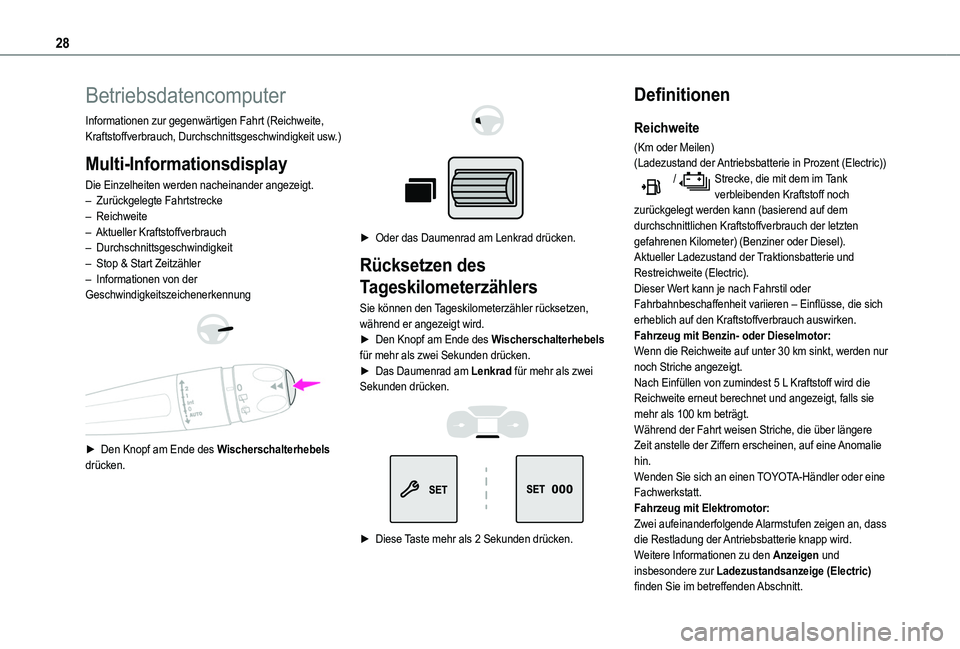 TOYOTA PROACE CITY VERSO 2022  Betriebsanleitungen (in German) 28
Betriebsdatencomputer
Informationen zur gegenwärtigen Fahrt (Reichweite, Kraftstoffverbrauch, Durchschnittsgeschwindigkeit usw.)
Multi-Informationsdisplay
Die Einzelheiten werden nacheinander ange