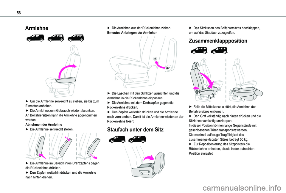 TOYOTA PROACE CITY VERSO 2022  Betriebsanleitungen (in German) 56
Armlehne 
  
 
► Um die Armlehne senkrecht zu stellen, sie bis zum Einrasten anheben.► Die Armlehne zum Gebrauch wieder absenken.An Beifahrersitzen kann die Armlehne abgenommen werden.Abnehmen 