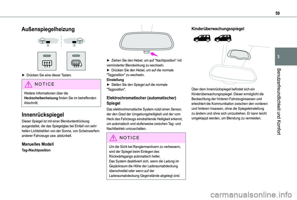 TOYOTA PROACE CITY VERSO 2022  Betriebsanleitungen (in German) 59
Benutzerfreundlichkeit und Komfort
3
Außenspiegelheizung 
  
 
► Drücken Sie eine dieser Tasten.
NOTIC E
Weitere Informationen über die Heckscheibenheizung finden Sie im betreffenden Abschnitt
