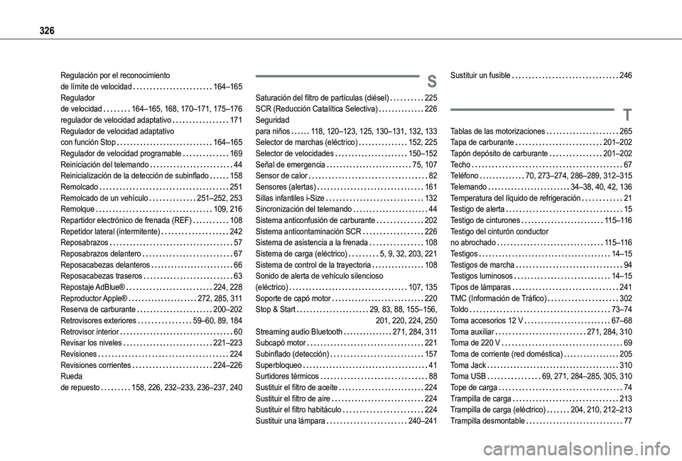 TOYOTA PROACE CITY VERSO 2022  Manual del propietario (in Spanish) 326
Regulación por el reconocimiento  de límite de velocidad   164–165Regulador  de velocidad   164–165, 168, 170–171, 175–176regulador de velocidad adaptativo   171Regulador de velocidad ad