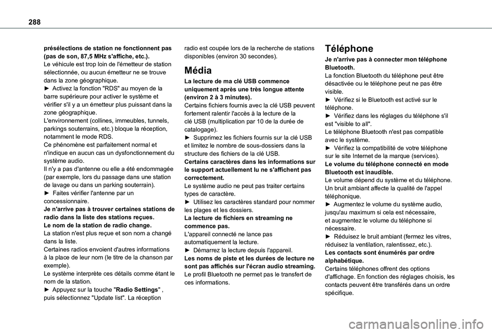 TOYOTA PROACE CITY VERSO 2022 Manuel du propriétaire (in French) 288
présélections de station ne fonctionnent pas (pas de son, 87,5 MHz s'affiche, etc.).Le véhicule est trop loin de l'émetteur de station sélectionnée, ou aucun émetteur ne se trouve d TOYOTA PROACE CITY VERSO 2022 Manuel du propriétaire (in French) 288
présélections de station ne fonctionnent pas (pas de son, 87,5 MHz s'affiche, etc.).Le véhicule est trop loin de l'émetteur de station sélectionnée, ou aucun émetteur ne se trouve d