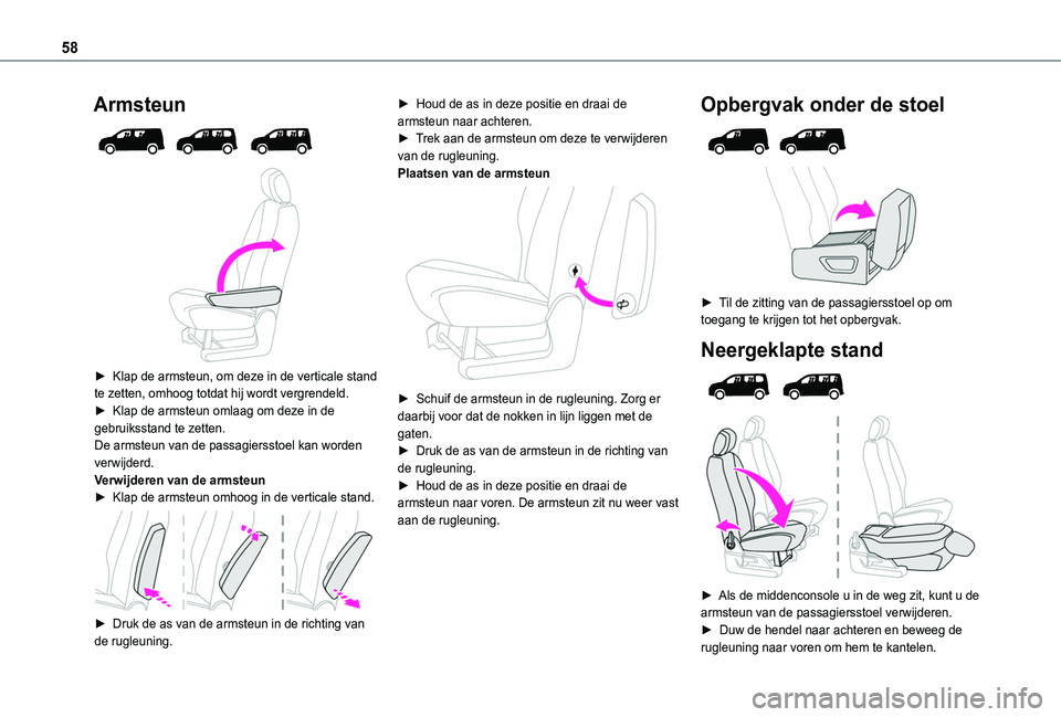 TOYOTA PROACE CITY VERSO 2022 Instructieboekje (in Dutch) 58
Armsteun
► Klap de armsteun, om deze in de verticale stand te zetten, omhoog totdat hij wordt vergrendeld.► Klap de armsteun omlaag om deze in de gebruiksstand te zetten.De armsteun van d TOYOTA PROACE CITY VERSO 2022 Instructieboekje (in Dutch) 58
Armsteun
► Klap de armsteun, om deze in de verticale stand te zetten, omhoog totdat hij wordt vergrendeld.► Klap de armsteun omlaag om deze in de gebruiksstand te zetten.De armsteun van d