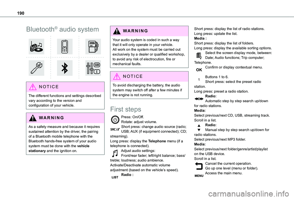 TOYOTA PROACE CITY VERSO 2019 Owners Manual 190
Bluetooth® audio system
NOTIC E
The different functions and settings described vary according to the version and configuration of your vehicle.
WARNI NG
As a safety measure and because it requ TOYOTA PROACE CITY VERSO 2019 Owners Manual 190
Bluetooth® audio system
NOTIC E
The different functions and settings described vary according to the version and configuration of your vehicle.
WARNI NG
As a safety measure and because it requ