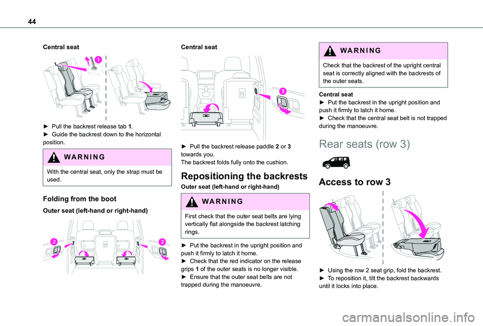 TOYOTA PROACE CITY VERSO 2019 Owners Manual 44
Central seat
► Pull the backrest release tab 1.► Guide the backrest down to the horizontal position.
WARNI NG
With the central seat, only the strap must be used.
Folding from the boot
Outer TOYOTA PROACE CITY VERSO 2019 Owners Manual 44
Central seat
► Pull the backrest release tab 1.► Guide the backrest down to the horizontal position.
WARNI NG
With the central seat, only the strap must be used.
Folding from the boot
Outer