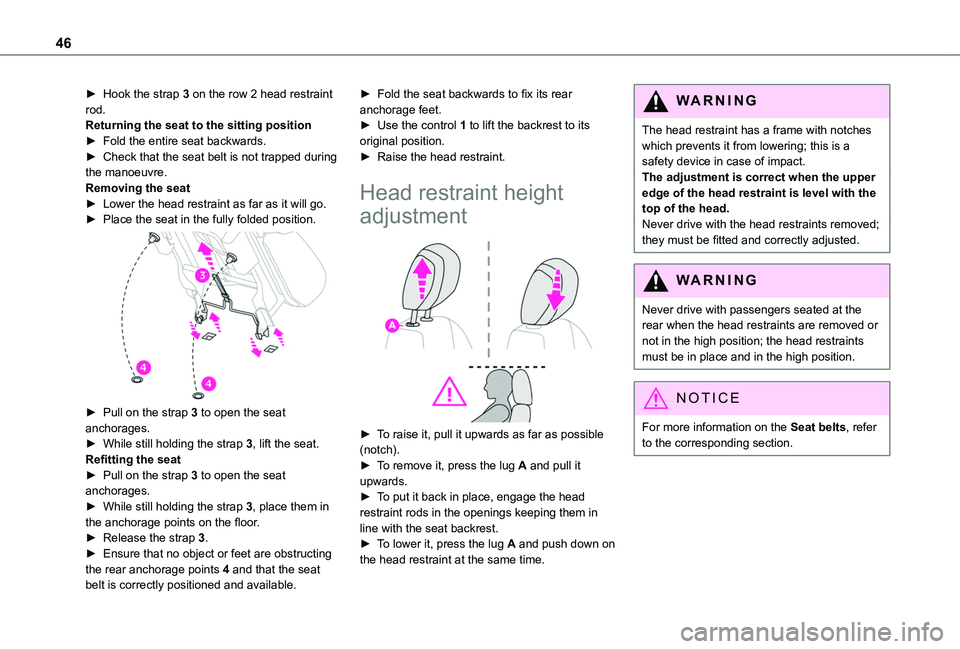 TOYOTA PROACE CITY VERSO 2019 Owners Manual 46
► Hook the strap 3 on the row 2 head restraint rod.Returning the seat to the sitting position► Fold the entire seat backwards.► Check that the seat belt is not trapped during the manoeuvre.Re TOYOTA PROACE CITY VERSO 2019 Owners Manual 46
► Hook the strap 3 on the row 2 head restraint rod.Returning the seat to the sitting position► Fold the entire seat backwards.► Check that the seat belt is not trapped during the manoeuvre.Re