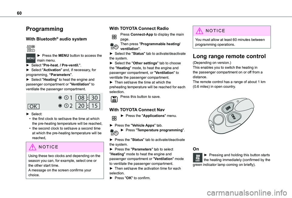 TOYOTA PROACE CITY VERSO 2019 Owners Manual 60
Programming
With Bluetooth® audio system
► Press the MENU button to access the main menu. ► Select "Pre-heat. / Pre-ventil.".► Select "Activation" and, if necessary, for pr TOYOTA PROACE CITY VERSO 2019 Owners Manual 60
Programming
With Bluetooth® audio system
► Press the MENU button to access the main menu. ► Select "Pre-heat. / Pre-ventil.".► Select "Activation" and, if necessary, for pr