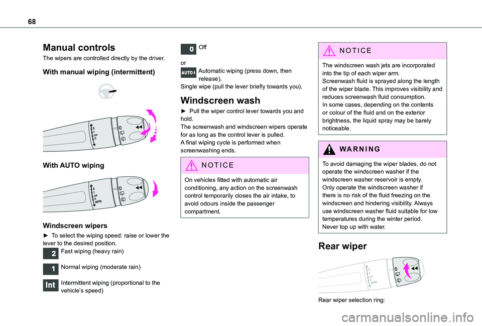 TOYOTA PROACE CITY VERSO 2019 Owners Manual 68
Manual controls
The wipers are controlled directly by the driver.
With manual wiping (intermittent)
With AUTO wiping
Windscreen wipers
► To select the wiping speed: raise or lower the le TOYOTA PROACE CITY VERSO 2019 Owners Manual 68
Manual controls
The wipers are controlled directly by the driver.
With manual wiping (intermittent)
With AUTO wiping
Windscreen wipers
► To select the wiping speed: raise or lower the le