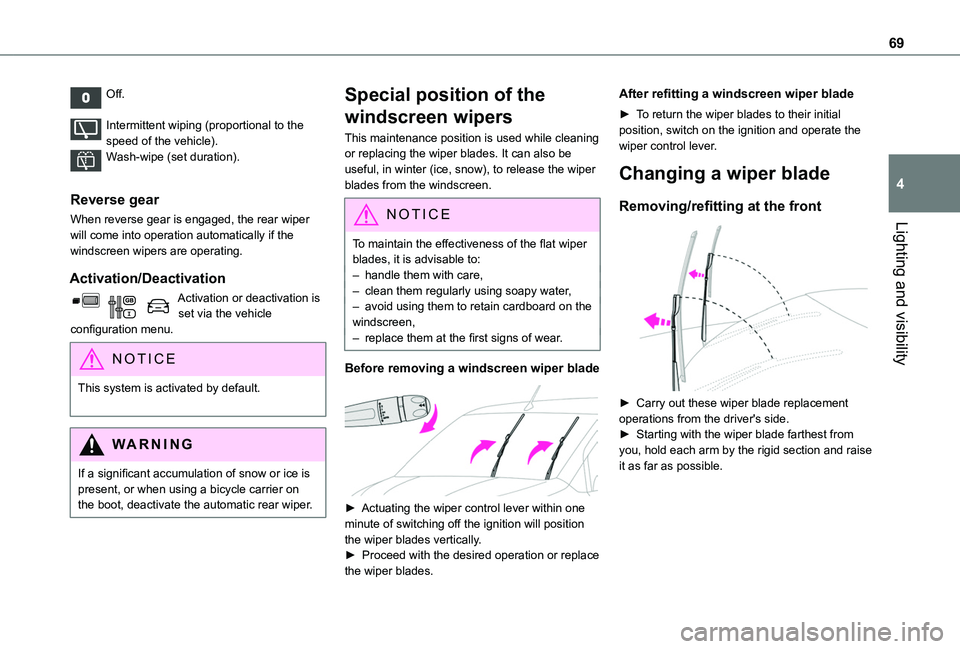 TOYOTA PROACE CITY VERSO 2019 Owners Manual 69
Lighting and visibility
4
Off.
Intermittent wiping (proportional to the speed of the vehicle).Wash-wipe (set duration).
Reverse gear
When reverse gear is engaged, the rear wiper will come into op TOYOTA PROACE CITY VERSO 2019 Owners Manual 69
Lighting and visibility
4
Off.
Intermittent wiping (proportional to the speed of the vehicle).Wash-wipe (set duration).
Reverse gear
When reverse gear is engaged, the rear wiper will come into op