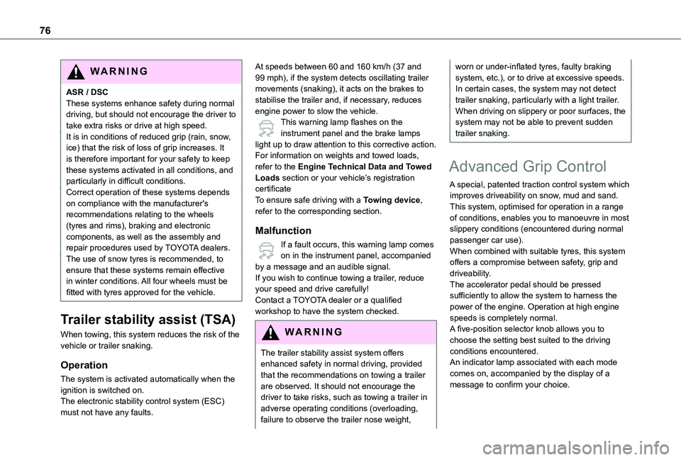TOYOTA PROACE CITY VERSO 2019 Owners Manual 76
WARNI NG
ASR / DSCThese systems enhance safety during normal driving, but should not encourage the driver to take extra risks or drive at high speed.It is in conditions of reduced grip (rain, snow, TOYOTA PROACE CITY VERSO 2019 Owners Manual 76
WARNI NG
ASR / DSCThese systems enhance safety during normal driving, but should not encourage the driver to take extra risks or drive at high speed.It is in conditions of reduced grip (rain, snow,