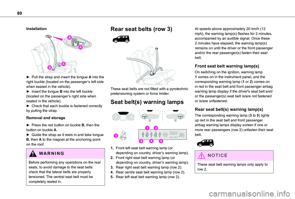 TOYOTA PROACE CITY VERSO 2019 Owners Manual 80
Installation
► Pull the strap and insert the tongue A into the right buckle (located on the passenger’s left side when seated in the vehicle).► Insert the tongue B into the left buckle (l TOYOTA PROACE CITY VERSO 2019 Owners Manual 80
Installation
► Pull the strap and insert the tongue A into the right buckle (located on the passenger’s left side when seated in the vehicle).► Insert the tongue B into the left buckle (l