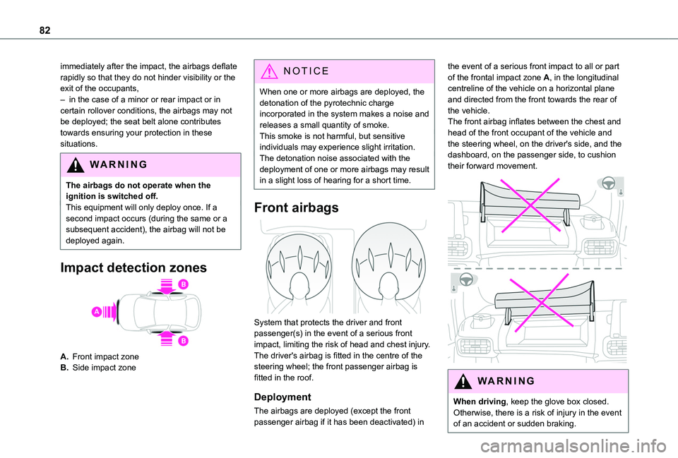 TOYOTA PROACE CITY VERSO 2019 Owners Manual 82
immediately after the impact, the airbags deflate rapidly so that they do not hinder visibility or the exit of the occupants,– in the case of a minor or rear impact or in certain rollover conditi TOYOTA PROACE CITY VERSO 2019 Owners Manual 82
immediately after the impact, the airbags deflate rapidly so that they do not hinder visibility or the exit of the occupants,– in the case of a minor or rear impact or in certain rollover conditi