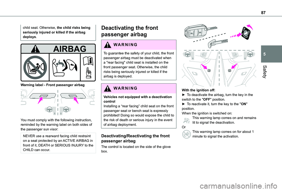 TOYOTA PROACE CITY VERSO 2019 Owners Manual 87
Safety
5
child seat. Otherwise, the child risks being seriously injured or killed if the airbag deploys.
Warning label - Front passenger airbag
You must comply with the following instruction TOYOTA PROACE CITY VERSO 2019 Owners Manual 87
Safety
5
child seat. Otherwise, the child risks being seriously injured or killed if the airbag deploys.
Warning label - Front passenger airbag
You must comply with the following instruction
