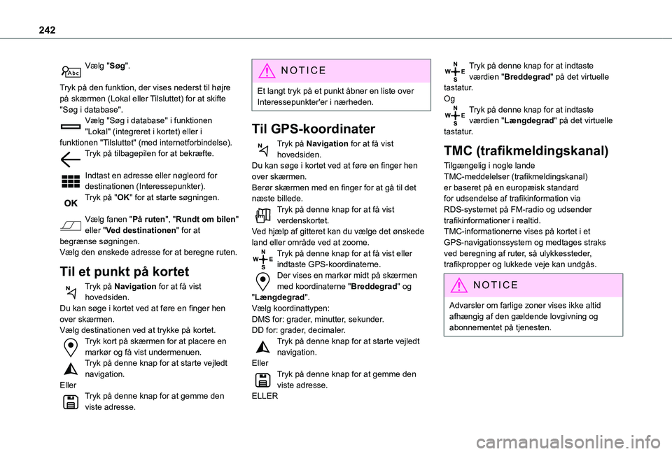TOYOTA PROACE CITY VERSO 2019 Brugsanvisning (in Danish) 242
Vælg "Søg".
Tryk på den funktion, der vises nederst til højre på skærmen (Lokal eller Tilsluttet) for at skifte "Søg i database".Vælg "Søg i database" i funktione TOYOTA PROACE CITY VERSO 2019 Brugsanvisning (in Danish) 242
Vælg "Søg".
Tryk på den funktion, der vises nederst til højre på skærmen (Lokal eller Tilsluttet) for at skifte "Søg i database".Vælg "Søg i database" i funktione